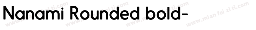 Nanami Rounded bold字体转换